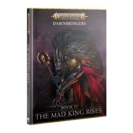 Dawnbringers: Book IV – The Mad King Rises